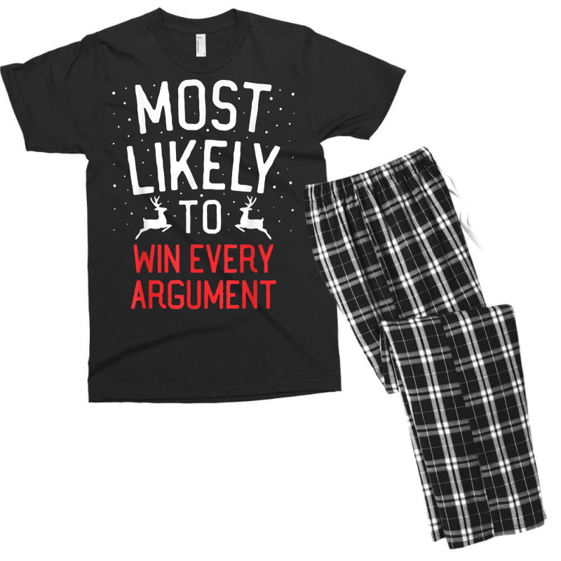 Most Likely To Christmas Win Every Argument T Shirt Men's T-shirt Pajama Set by kamrynshut8 | Artistshot