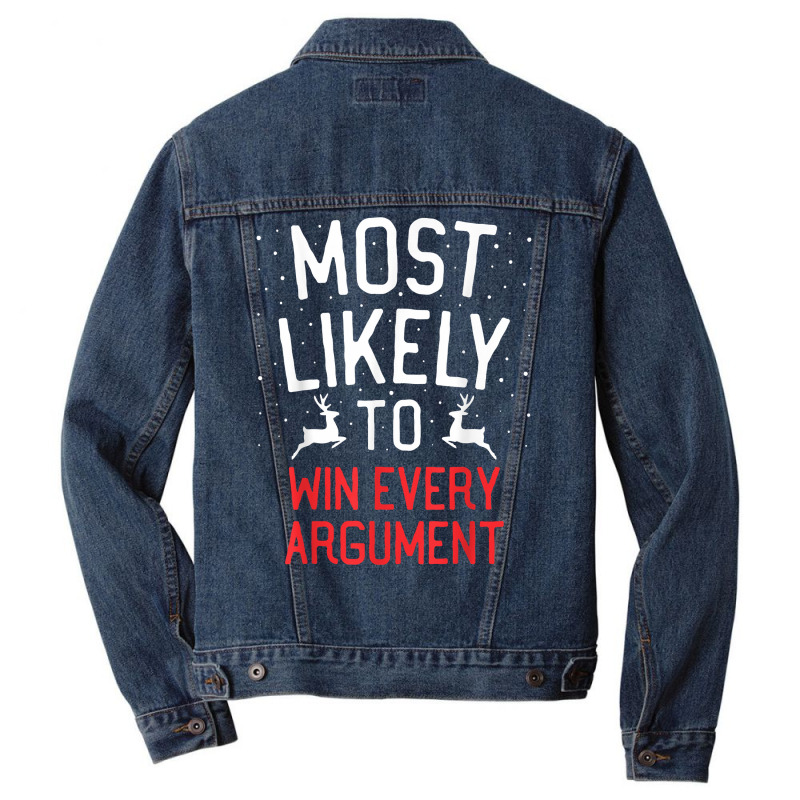 Most Likely To Christmas Win Every Argument T Shirt Men Denim Jacket by kamrynshut8 | Artistshot