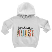 Urology Nurse, Urologist Nurse, Nurse Appreciation T Shirt Toddler Hoodie | Artistshot