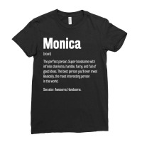 Monica Definition Funny First Name Humor Nickname T Shirt Ladies Fitted T-shirt | Artistshot