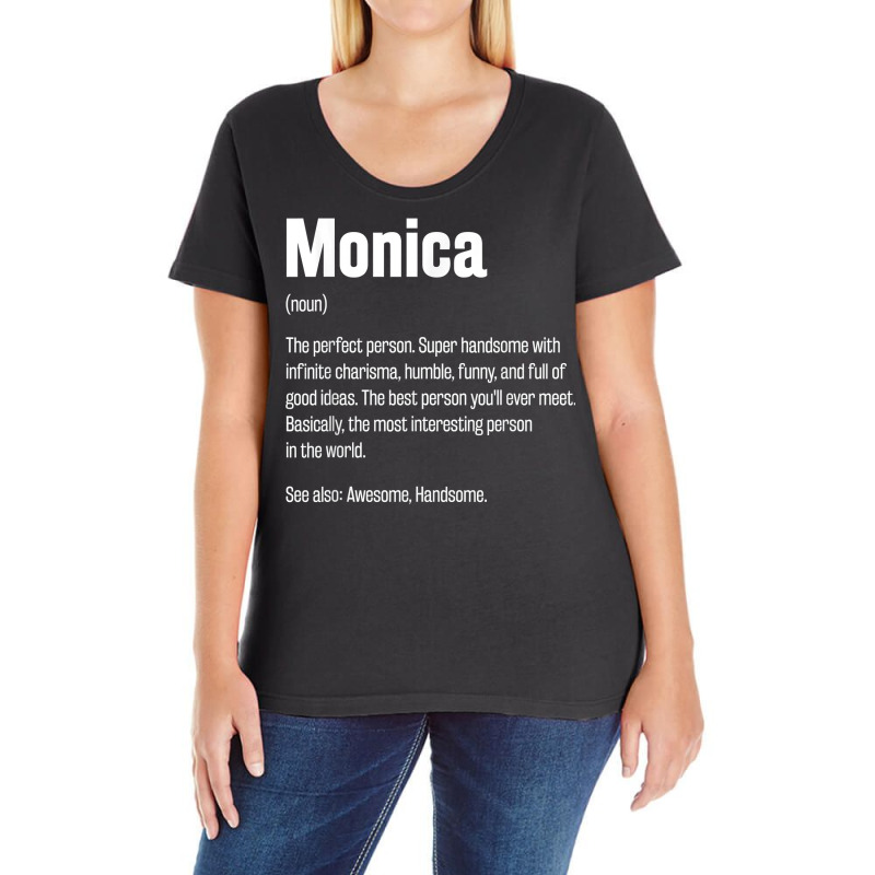 Monica Definition Funny First Name Humor Nickname T Shirt Ladies Curvy T-Shirt by kaykemyjoa | Artistshot