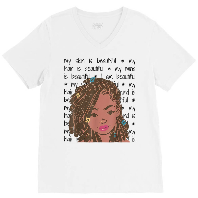 My Skin My Hair Is Beautiful Black Girl Black History Month T Shirt V-neck Tee | Artistshot