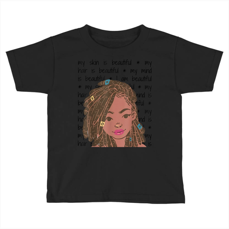 My Skin My Hair Is Beautiful Black Girl Black History Month T Shirt Toddler T-shirt | Artistshot