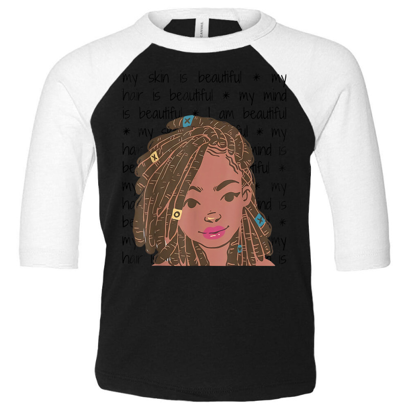 My Skin My Hair Is Beautiful Black Girl Black History Month T Shirt Toddler 3/4 Sleeve Tee | Artistshot