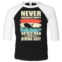 Mens Never Underestimate An Old Man With A Diving Suit T Shirt Toddler 3/4 Sleeve Tee | Artistshot