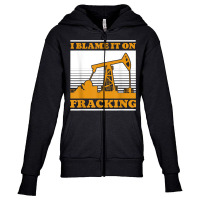 Oil Drilling Oilfield Fracker   Fracking T Shirt Youth Zipper Hoodie | Artistshot