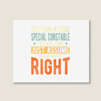 Special Constable Design  I´m Always Right  Special Premium T Shirt Landscape Canvas Print | Artistshot