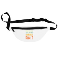 Special Constable Design  I´m Always Right  Special Premium T Shirt Fanny Pack | Artistshot