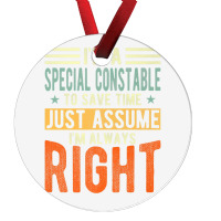 Special Constable Design  I´m Always Right  Special Premium T Shirt Ornament | Artistshot