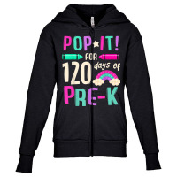 Pop It Pre K 120th Day Of School And Still Poppin Kids T Shirt Youth Zipper Hoodie | Artistshot