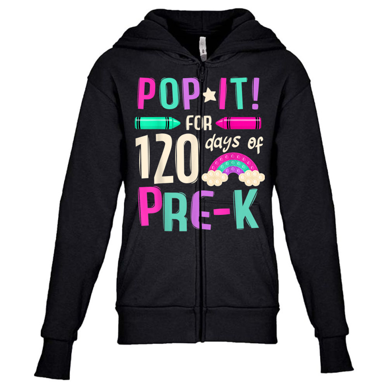 Pop It Pre K 120th Day Of School And Still Poppin Kids T Shirt Youth Zipper Hoodie | Artistshot