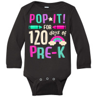 Pop It Pre K 120th Day Of School And Still Poppin Kids T Shirt Long Sleeve Baby Bodysuit | Artistshot