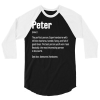 Peter Definition Funny First Name Humor Nickname T Shirt 3/4 Sleeve Shirt | Artistshot