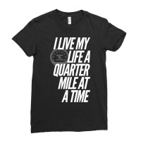 I Live My Life A Quarter Mile At A Time Pullover Hoodie Ladies Fitted T-shirt | Artistshot