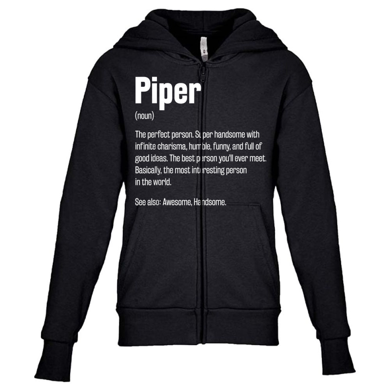 Piper Definition Funny First Name Humor Nickname T Shirt Youth Zipper Hoodie by casimircorjki0 | Artistshot