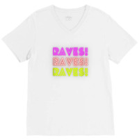 Raves Funny Raving Festival Electronic Music Hippy Dancing T Shirt V-neck Tee | Artistshot