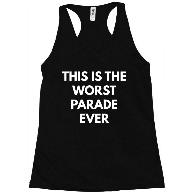 This Is The Worst Parade Ever Racerback Tank by dudi2 | Artistshot