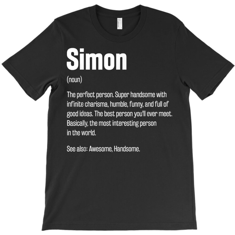 Simon Definition Funny First Name Humor Nickname T Shirt T-Shirt by casimircorjki0 | Artistshot