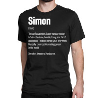 Simon Definition Funny First Name Humor Nickname T Shirt Classic T-shirt | Artistshot