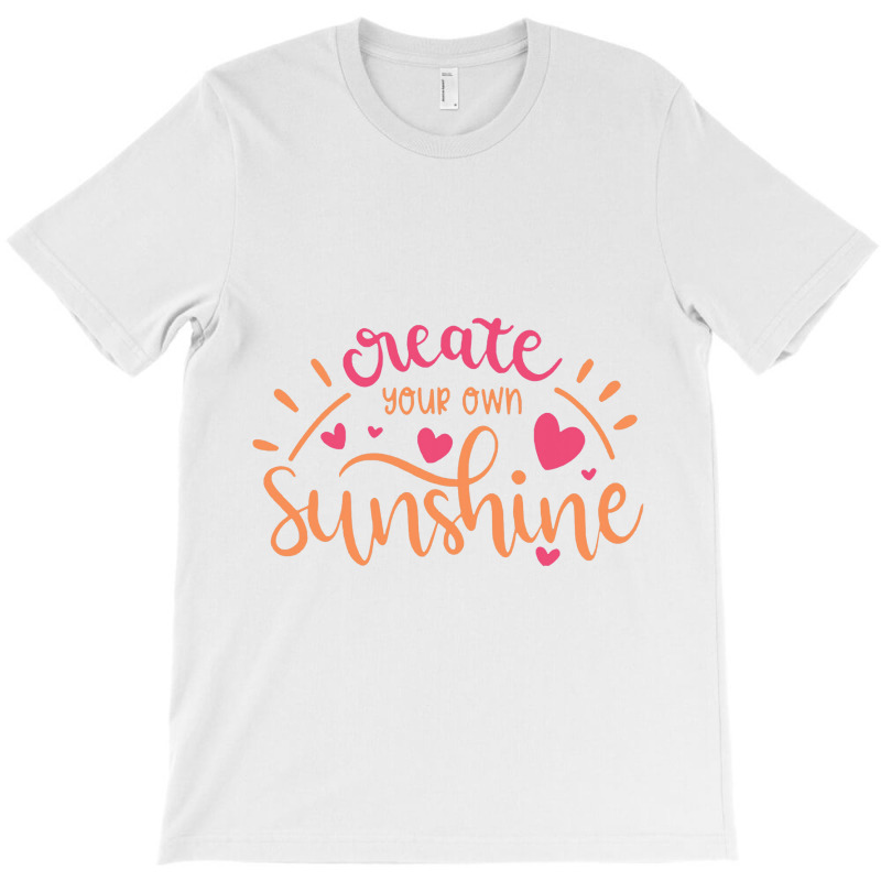 Sun T Shirt Create Your Own Sunshine T-shirt | Artistshot