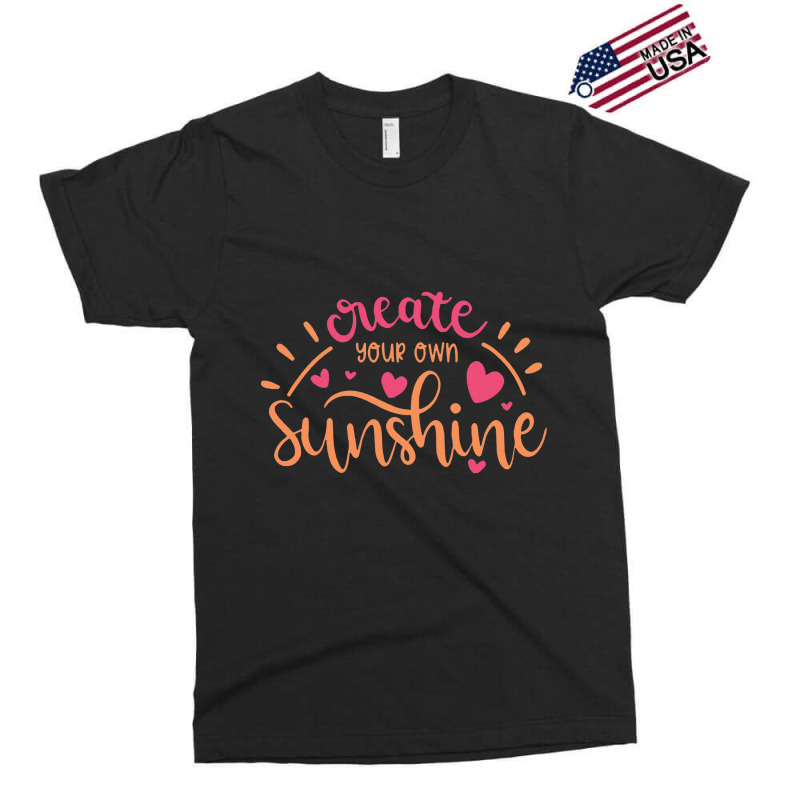 Sun T Shirt Create Your Own Sunshine Exclusive T-shirt | Artistshot