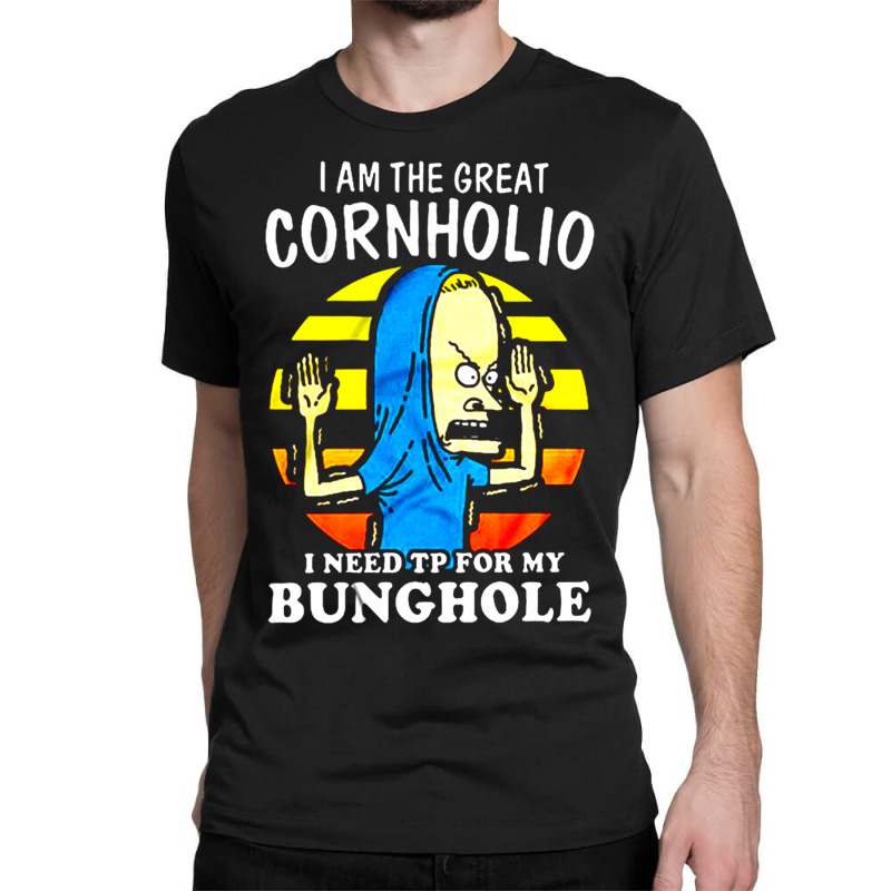 i am the great cornholio shirt