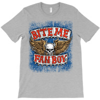 Bite Me Fanboy! T-shirt | Artistshot