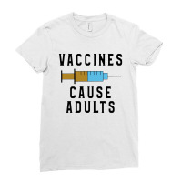 Vaccines Cause Adults Ladies Fitted T-shirt | Artistshot