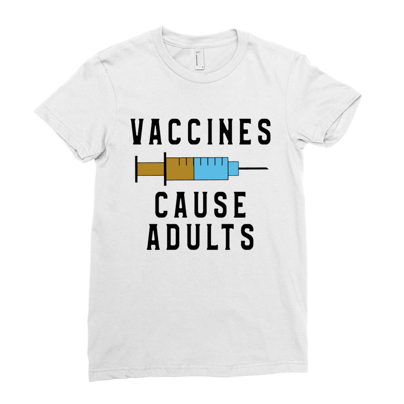 Vaccines Cause Adults Ladies Fitted T-Shirt by KylanRivas | Artistshot