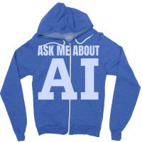 Ask Me About Ai Zipper Hoodie | Artistshot