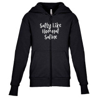 Salty Like Normal Saline Youth Zipper Hoodie | Artistshot