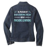 Funny Easily Distracted By Machine Learning Ladies Denim Jacket | Artistshot