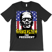 Frankenstein For President! T-shirt | Artistshot