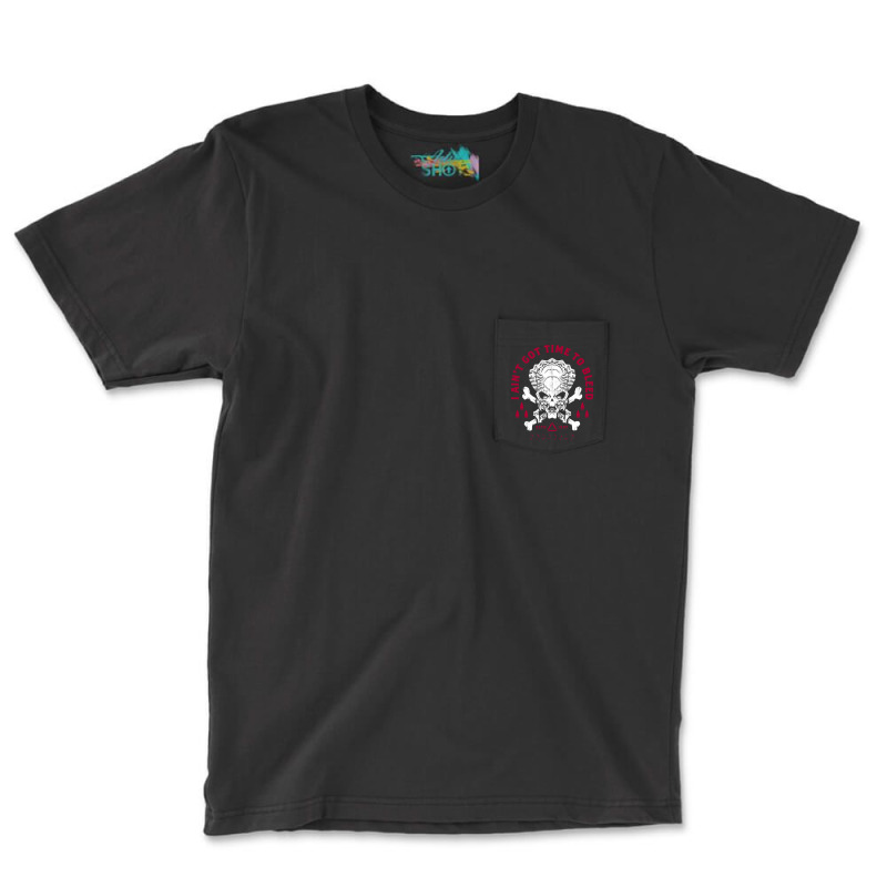 Predator Skull   Ain't Got Time To Bleed   Military   Distressed Pocket T-Shirt by saebagianeef | Artistshot