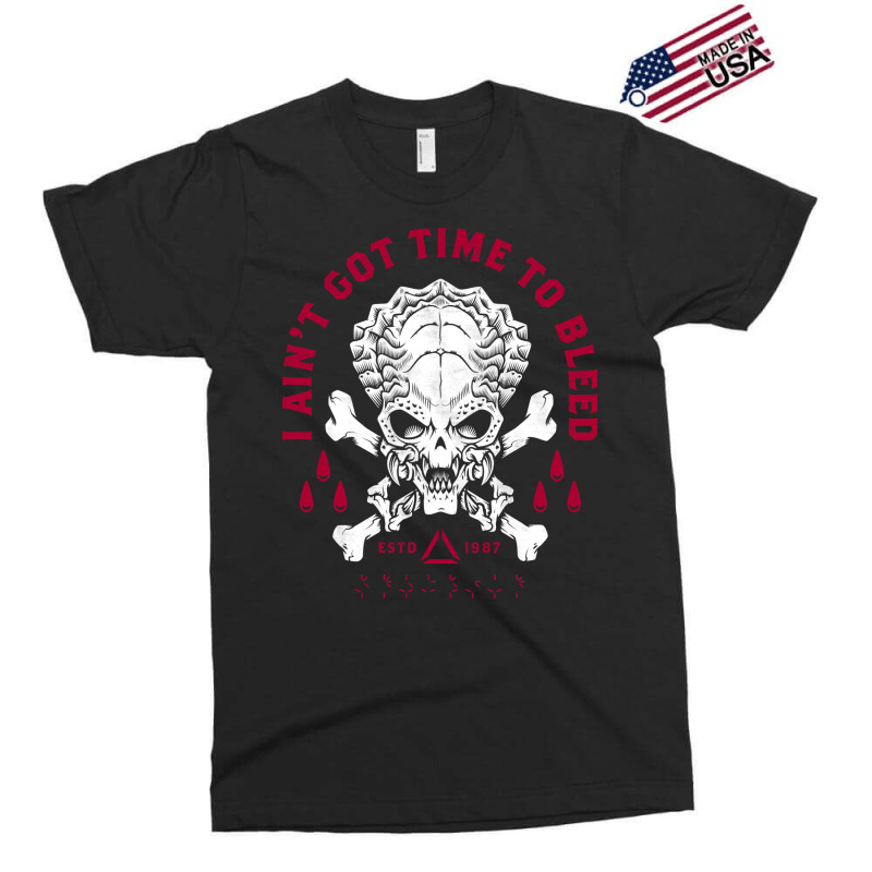 Predator Skull   Ain't Got Time To Bleed   Military   Distressed Exclusive T-shirt by saebagianeef | Artistshot