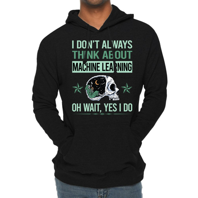 Funny Skeleton Yes I Do Machine Learning Lightweight Hoodie | Artistshot