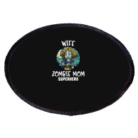 Wife Zombie Mom Superhero Zombie Oval Patch | Artistshot