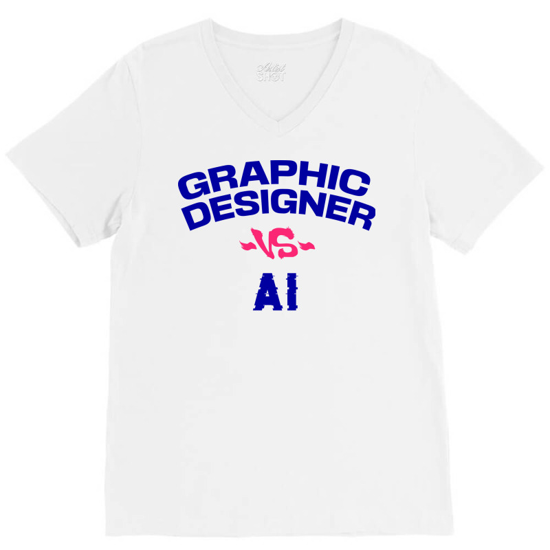 Graphic Designer Vs Ai V-neck Tee | Artistshot