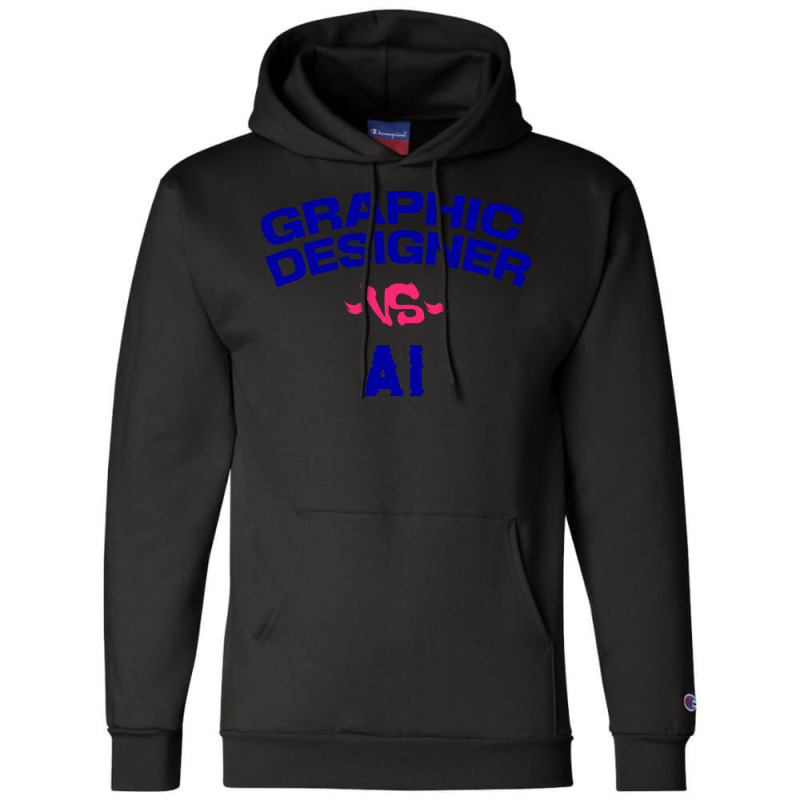 Graphic Designer Vs Ai Champion Hoodie | Artistshot