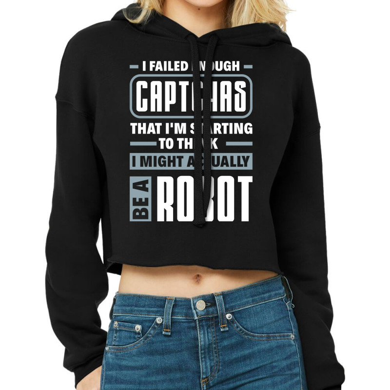 Robotics Engineering For Humanoid Robots Lovers Funny Quote Cropped Hoodie by chiwentenango | Artistshot