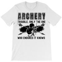 Archery Trouble Only The Bo Shooting Arrow Archer Travel T-shirt | Artistshot