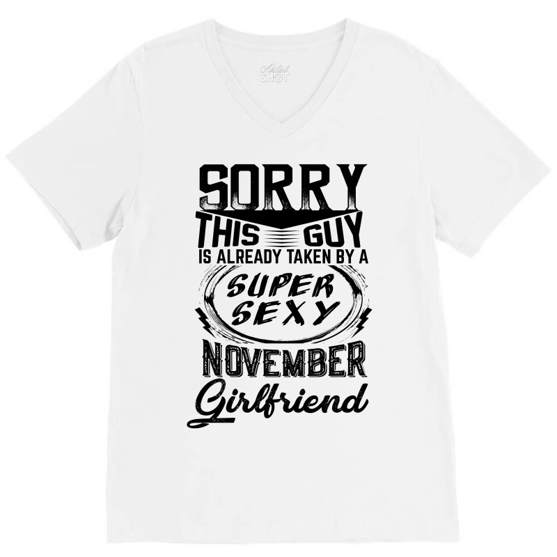 This Guy Is Taken By A Super Sexy November Girlfriend V-neck Tee | Artistshot