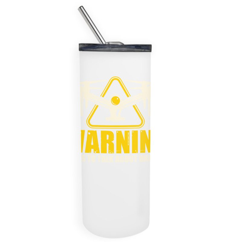 Warning Loves To Talk About Drones Flying Aircraft Robotics Skinny Tumbler | Artistshot