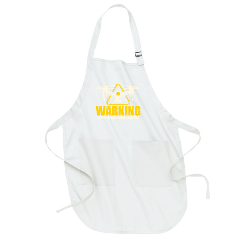 Warning Loves To Talk About Drones Flying Aircraft Robotics Full-length Apron | Artistshot