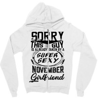 This Guy Is Taken By A Super Sexy November Girlfriend Zipper Hoodie | Artistshot