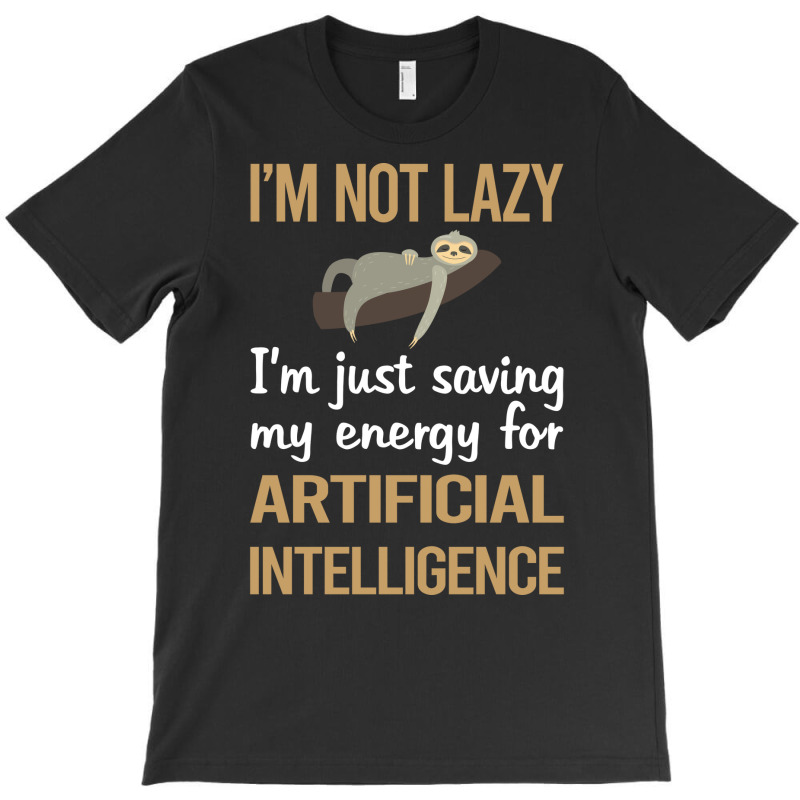 Saving Energy Artificial Intelligence Ai T-shirt | Artistshot