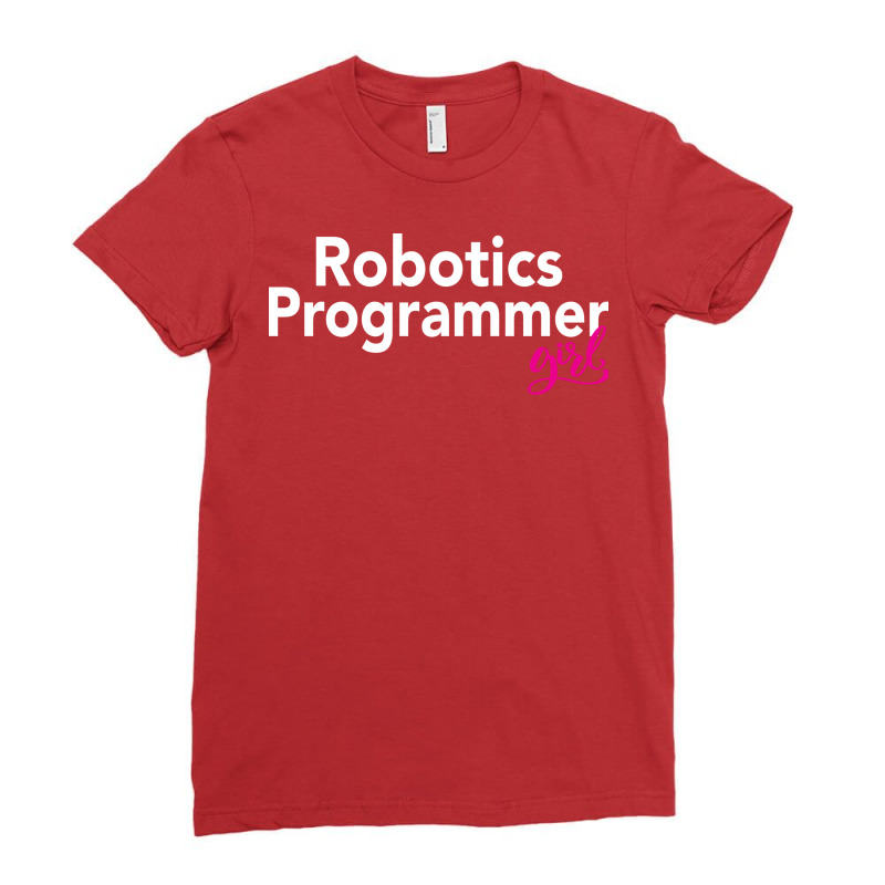 Robotics Programmer Girl Ladies Fitted T-Shirt by cerdobagman4 | Artistshot