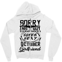 This Guy Is Taken By A Super Sexy October Girlfriend Zipper Hoodie | Artistshot