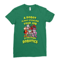 A Robot Is Not Stealing Your Job If You Study Robotics (4) Ladies Fitted T-shirt | Artistshot