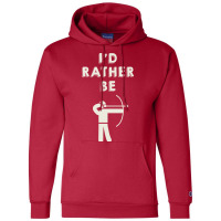 Id Rather Be Shooting A Bow And Arrow Archery Design Retro Champion Hoodie | Artistshot